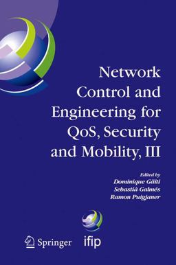 Network Control and Engineering for Qos, Security and Mobility