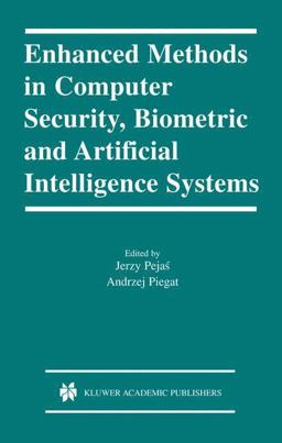 Enhanced Methods in Computer Security, Biometric and Artificial Intelligence Systems