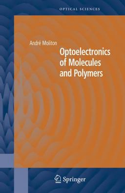 Optoelectronics of Molecules and Polymers Optoelectronics of Molecules and Polymers