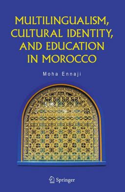 Multilingualism, Cultural Identity, and Education in Morocco  9780387239798 Front Cover