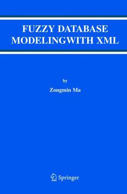 Fuzzy Database Modeling with XML  9780387242484 Front Cover