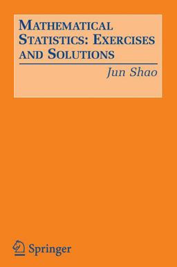 Mathematical Statistics Exercises and Solutions  9780387249704 Front Cover