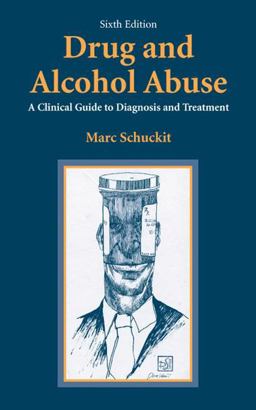 Drug and Alcohol Abuse A Clinical Guide to Diagnosis and Treatment 6th 9780387257327 Front Cover