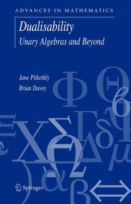 Dualisability Unary Algebras and Beyond 2005 9780387275697 Front Cover