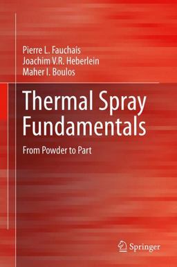 Thermal Spray Fundamentals From Powder to Part 1st 2014 9780387283197 Front Cover