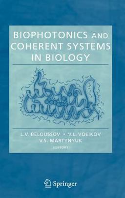Biophotonics and Coherent Systems in Biology 2006 9780387283784 Front Cover