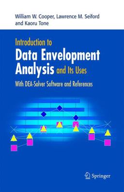 Introduction to Data Envelopment Analysis and Its Uses With DEA-Solver Software and References  9780387285801 Front Cover