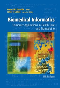 Biomedical Informatics Computer Applications in Health Care and Biomedicine 3rd 9780387289861 Front Cover