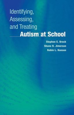 Identifying, Assessing, and Treating Autism at School  9780387296012 Front Cover