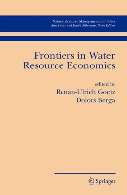 Frontiers in Water Resource Economics  9780387300559 Front Cover