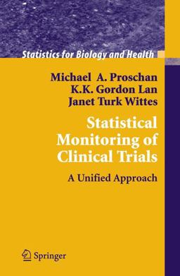 Statistical Monitoring of Clinical Trials A Unified Approach  9780387300597 Front Cover