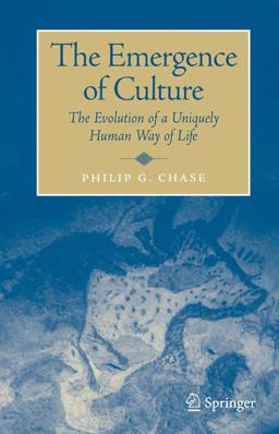 Emergence of Culture The Evolution of a Uniquely Human Way of Life  9780387305127 Front Cover