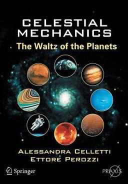 Celestial Mechanics The Waltz of the Planets  9780387307770 Front Cover