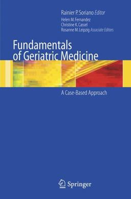 Fundamentals of Geriatric Medicine A Case-Based Approach  9780387323244 Front Cover