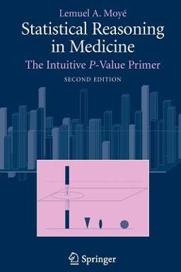 Statistical Reasoning in Medicine The Intuitive P-Value Primer 2nd 9780387329130 Front Cover