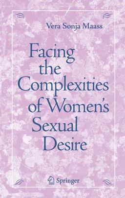 Facing the Complexities of Women's Sexual Desire 1st 2006 9780387331683 Front Cover