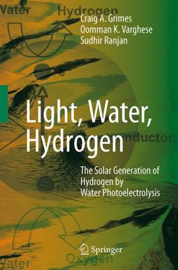 Light, Water, Hydrogen The Solar Generation of Hydrogen by Water Photoelectrolysis  9780387331980 Front Cover