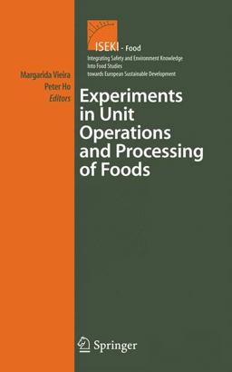Experiments in Unit Operations and Processing of Foods  9780387335131 Front Cover