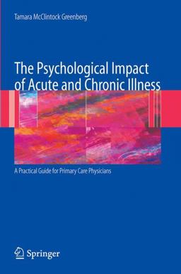 Psychological Impact of Acute and Chronic Illness A Practical Guide for Primary Care Physicians  9780387336824 Front Cover