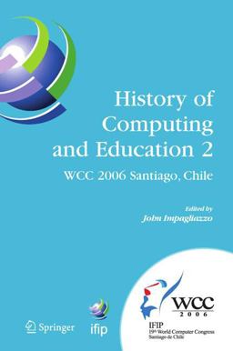 History of Computing and Education 2 (HCE2) History of Computing and Education 2 (HCE2)
