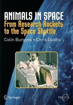 Animals in Space From Research Rockets to the Space Shuttle  9780387360539 Front Cover