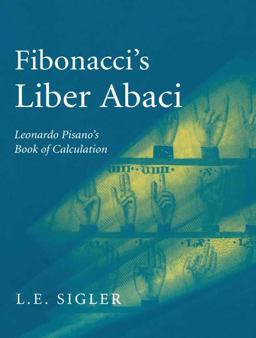 Fibonacci's Liber Abaci Translation into Modern English of Leonardo Pisano's Book of Calculation  9780387407371 Front Cover