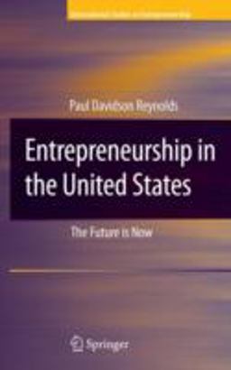 Entrepreneurship in the United States The Future Is Now  9780387456676 Front Cover