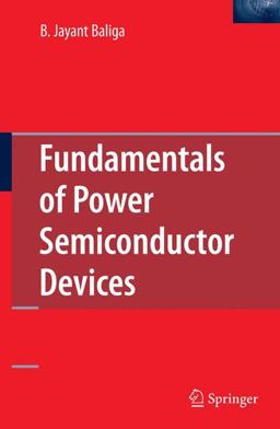 Fundamentals of Power Semiconductor Devices  9780387473130 Front Cover
