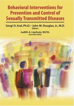 Behavioral Interventions for Prevention and Control of Sexually Transmitted Diseases  9780387478630 Front Cover