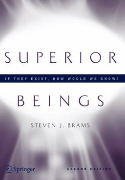 Superior Beings If They Exist, How Would We Know? - Game-Theoretic Implications of Omnipotence, Omniscience, Immortality, and Incomprehensibility 2nd 9780387480657 Front Cover
