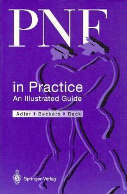 PNF in Practice An Illustrated Guide  9780387526492 Front Cover