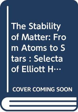 The Stability of Matter - From Atoms to Stars The Stability of Matter - From Atoms to Stars