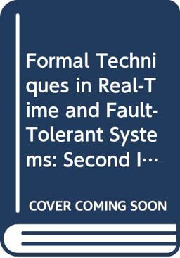 Formal Techniques in Real-Time and Fault-Tolerant Systems