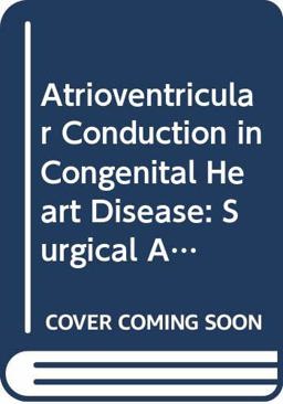 Atrioventricular Conduction in Congenital Heart Disease