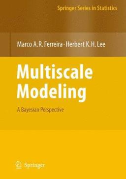 Multiscale Modeling A Bayesian Perspective  9780387708973 Front Cover
