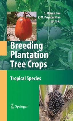 Breeding Plantation Tree Crops Tropical Species 2009 9780387712017 Front Cover