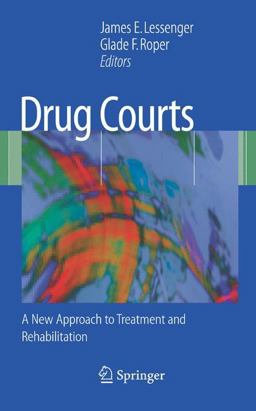 Drug Courts A New Approach to Treatment and Rehabilitation  9780387714325 Front Cover