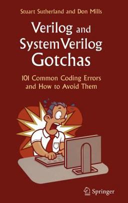 Verilog and SystemVerilog Gotchas 101 Common Coding Errors and How to Avoid Them  9780387717142 Front Cover