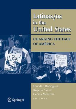 Latinas/Os in the United States Changing the Face of Amï¿½rica  9780387719429 Front Cover