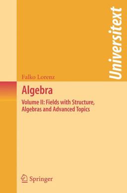 Algebra Volume II: Fields with Structure, Algebras and Advanced Topics  9780387724874 Front Cover