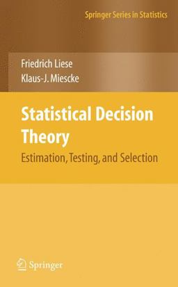 Statistical Decision Theory Estimation, Testing, and Selection  9780387731933 Front Cover
