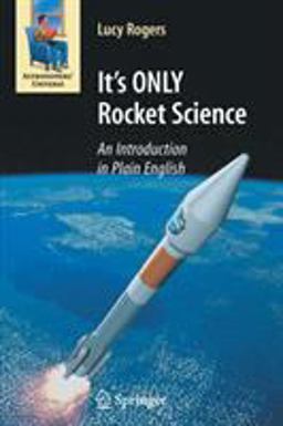 It's ONLY Rocket Science An Introduction in Plain English  9780387753775 Front Cover
