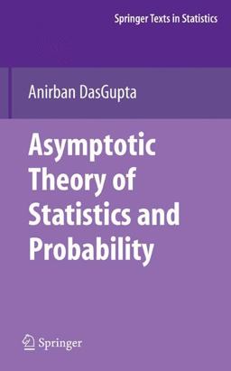 Asymptotic Theory of Statistics and Probability  9780387759708 Front Cover