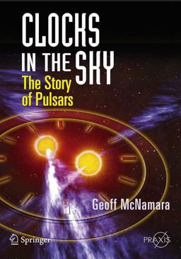 Clocks in the Sky The Story of Pulsars  9780387765600 Front Cover
