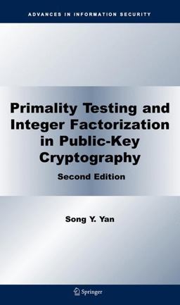 Primality Testing and Integer Factorization in Public-Key Cryptography 2nd 9780387772677 Front Cover