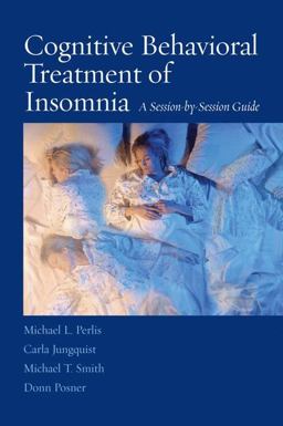 Cognitive Behavioral Treatment of Insomnia Cognitive Behavioral Treatment of Insomnia