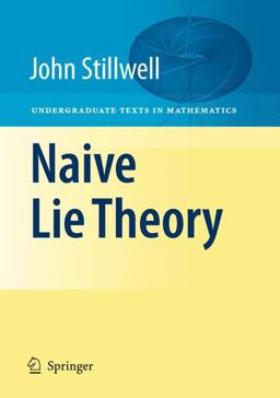 Naive Lie Theory  9780387782140 Front Cover