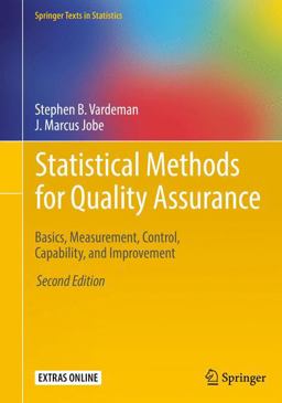 Statistical Methods for Quality Assurance Basics, Measurement, Control, Capability, and Improvement 2nd 9780387791050 Front Cover
