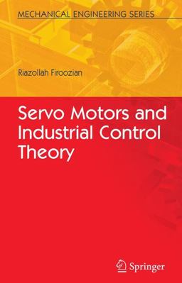 Servo Motors and Industrial Control Theory 2008 9780387854588 Front Cover