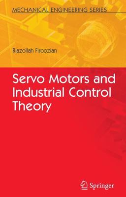 Servo Motors and Industrial Control Theory 2008 9780387854601 Front Cover